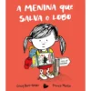 A Menina Que Salva O Lobo de Craig Barr-Green
