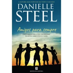 Amigos para Sempre de Danielle Steel