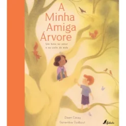A Minha Amiga Árvore de Dawn Casey