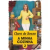 A Minha Cozinha 2 de Clara de Sousa