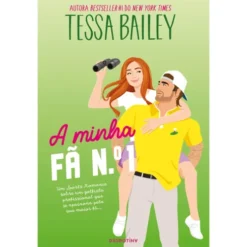 A Minha Fã N.º 1 de Tessa Bailey