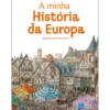 A Minha História da Europa de Elisabete Jesus
