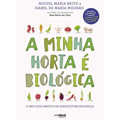 A Minha Horta É Biológica de Isabel Mourão