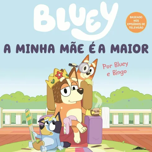 A Minha Mãe é a Maior de Bluey e Bingo
