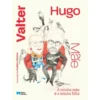 A Minha Mãe é a Minha Filha de valter hugo mãe