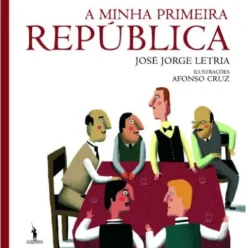 A Minha Primeira República de José Jorge Letria