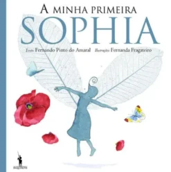 A Minha Primeira Sophia de Fernando Pinto do Amaral