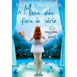 A Minha Vida Fora de Série - 5ª Temporada Parte 2 de Paula Pimenta