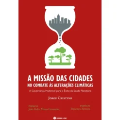 A Missão das Cidades no Combate às Alterações Climáticas de Jorge Cristino