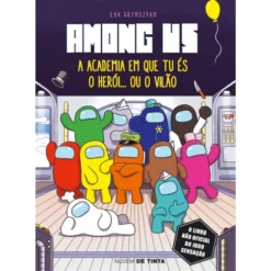 Among Us - A Academia em que Tu És o Herói… ou o Vilão de Eva Grynszpan