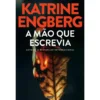 A Mão Que Escrevia de Katrine Engberg