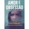 Amor e Obsessão de Élvio Carvalho
