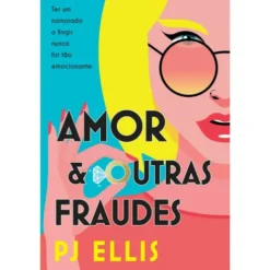 Amor e Outras Fraudes de Pj Ellis