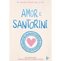 Amor e Santorini de Jenna Evans Welch