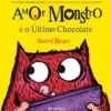 Amor Monstro e o Último Chocolate de Rachel Bright