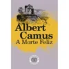 A Morte Feliz de Albert Camus