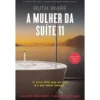 A Mulher Da Suíte 11 de Ruth Ware