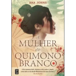 A Mulher do Quimono Branco de Ana Johns