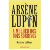 A Mulher Dos Dois Sorrisos de Maurice Leblanc