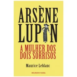 A Mulher Dos Dois Sorrisos de Maurice Leblanc