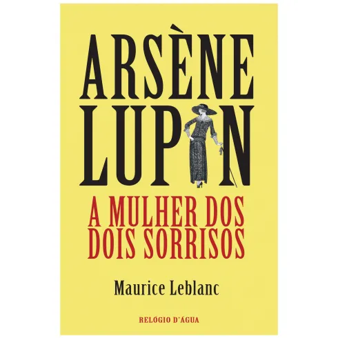 A Mulher Dos Dois Sorrisos de Maurice Leblanc