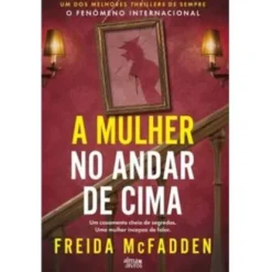 A Mulher no Andar de Cima de Freida McFadden