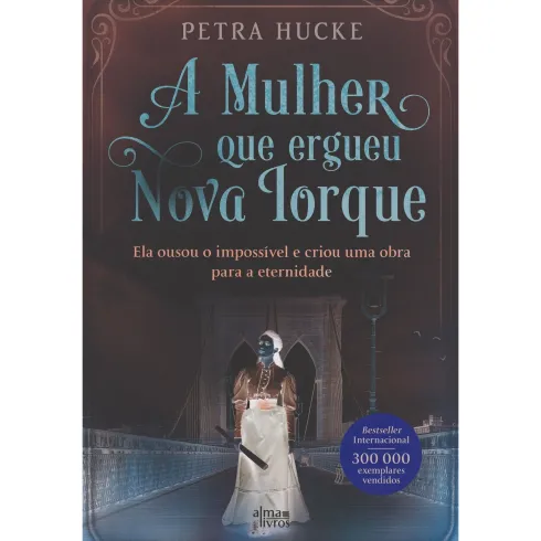 A Mulher Que Ergueu Nova Iork de Petra Hucke