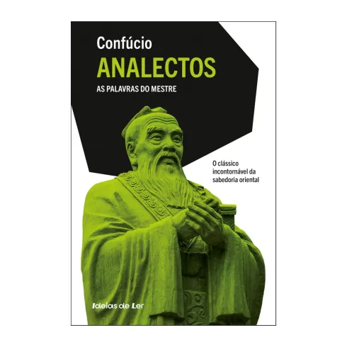 Analectos: As Palavras Do Mestre de Confúcio