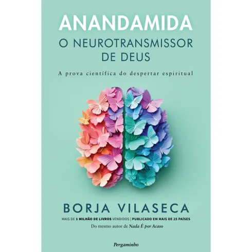 Anandamida, O Neurotransmissor De Deus de Borja Vilaseca