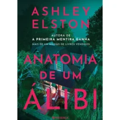 Anatomia De Um Álibi de Ashley Elston
