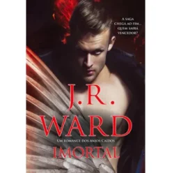 Anjos Caídos (Volume 6) - Imortal de J. R. Ward