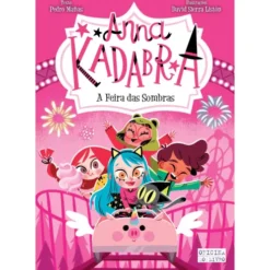 Anna Kadabra 11 - A Feira Das Sombras de Pedro Mañas E David Sierra Listón