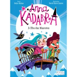 Anna Kadabra 5 - A Ilha das Mascotes de Pedro Mañas e David Sierra Listón