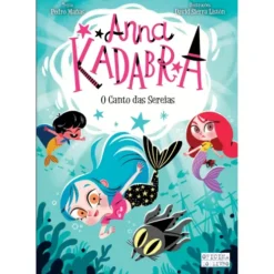 Anna Kadabra 10- O Canto Das Sereias de Pedro Mañas E David Sierra Listón