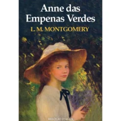 Anne das Empenas Verdes de Lucy Maud Montgomery