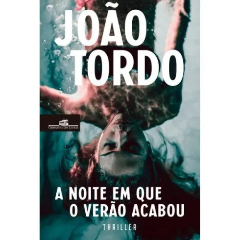 A Noite em que o Verão Acabou de João Tordo - (2ª Edição)