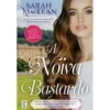 A Noiva do Bastardo de Sarah MacLean - Saga The Bareknuckle Bastards - Volume 1