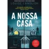 A Nossa Casa de Louise Candlish
