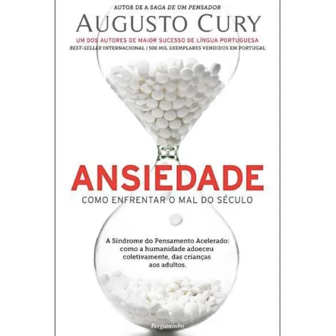 Ansiedade - Como Enfrentar o Mal do Século de Augusto Cury