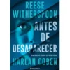 Antes de Desaparecer de Harlan Coben; Reese Witherspoon