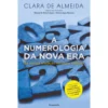 A Numerologia da Nova Era de Clara de Almeida