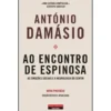 Ao Encontro de Espinosa de António Damásio