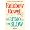 Ao Ritmo De Um Slow de Rainbow Rowell