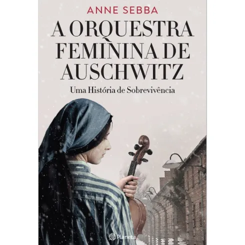 A Orquestra Feminina de Auschwitz de Anne Sebba