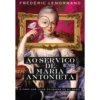 Ao Serviço De Maria Antonieta de Frédéric Lenormand