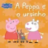 A Peppa e o Ursinho de N. Astley e M. Baker