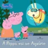 A Peppa Vai ao Aquário de N. Astley e M. Baker