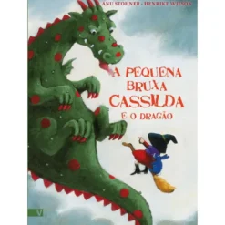 A Pequena Bruxa Cassilda E O Dragão de Anu Stohner