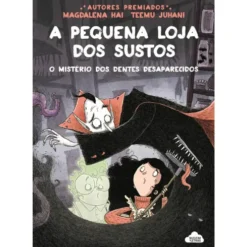 A Pequena Loja dos Sustos Nº 2 - o Mistério dos Dentes Desaparecidos de Magdalena Hai