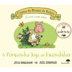 A Porquinha Joga às Escondidas de Julia Donaldson e Axel Scheffler